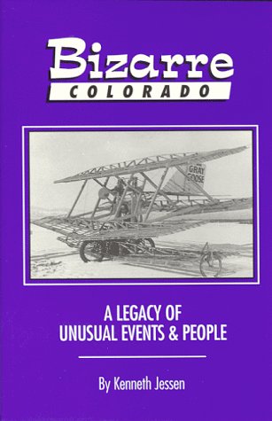 9780961166229: Bizarre Colorado: A Legacy of Unusual Events & People