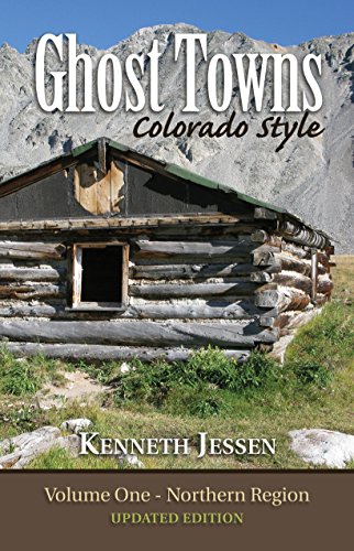 Beispielbild fr Ghost Towns, Colorado Style Vol. 1: Northern Region zum Verkauf von ThriftBooks-Atlanta