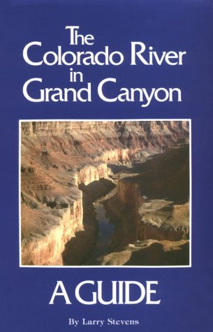 Beispielbild fr The Colorado River in Grand Canyon: A Comprehensive Guide to Its Natural & Human History zum Verkauf von ThriftBooks-Dallas