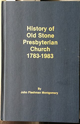 Stock image for History of Old Stone Presbyterian Church, 1783-1983 for sale by Booksavers of Virginia