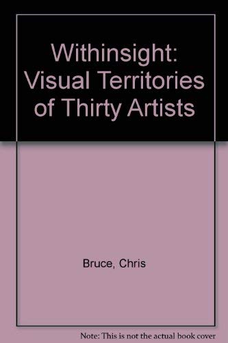 Imagen de archivo de Withinsight: Visual Territories of Thirty Artists a la venta por Midtown Scholar Bookstore