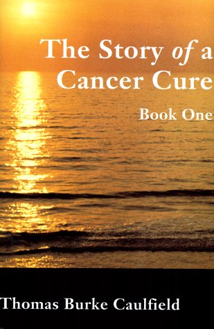 Beispielbild fr The Story of a Cancer Cure zum Verkauf von Better World Books