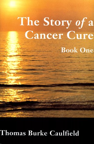 Stock image for The Story of a Cancer Cure for sale by Better World Books