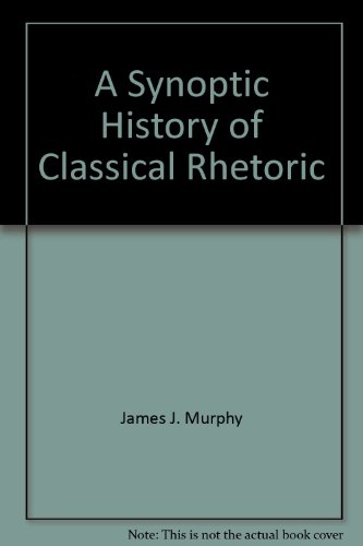Stock image for A Synoptic History of Classical Rhetoric for sale by Anybook.com