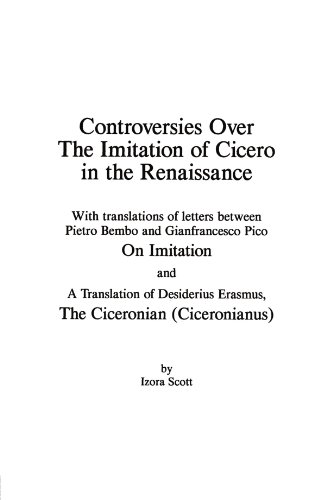 Beispielbild fr Controversies Over the Imitation of Cicero in the Renaissance: With translations of letters between Pietro Bembo and Gianfrancesco Pico zum Verkauf von Books From California