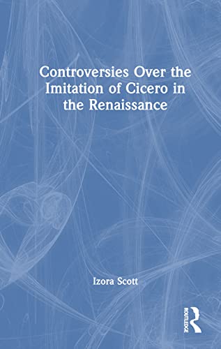 9780961180096: Controversies Over the Imitation of Cicero in the Renaissance