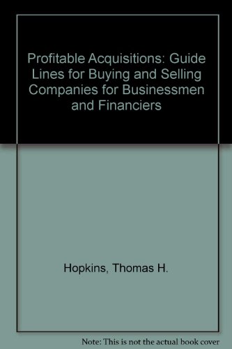 Beispielbild fr Profitable Acquisitions: Guide Lines for Buying and Selling Companies for Businessmen and Financiers zum Verkauf von HPB-Red