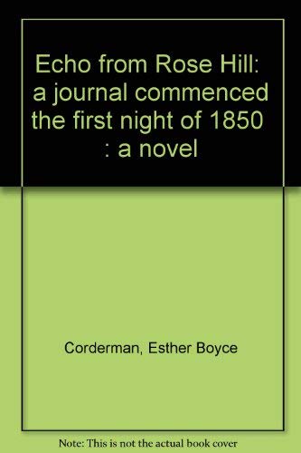 Beispielbild fr Echo from Rose Hill: "a journal commenced the first night of 1850" : a novel zum Verkauf von Wonder Book
