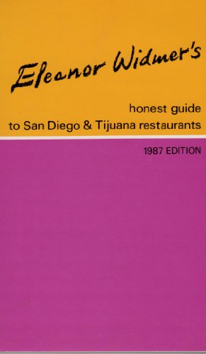 9780961208004: Eleanor Widmer's Restaurant Guide to San Diego & Tijuana