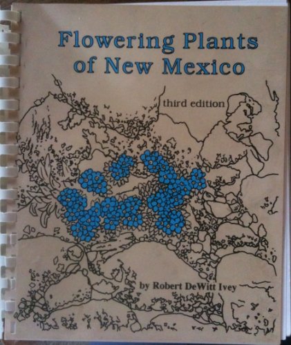 Stock image for Flowering Plants of New Mexico for sale by Tin Can Mailman, Arcata