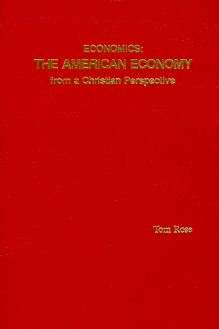 Beispielbild fr Economics : The American Economy from a Christian Perspective zum Verkauf von Better World Books