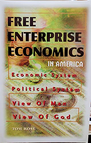 Stock image for Free Enterprise Economics in America: Economic System, Political System, View of Man, View of God for sale by Lot O'Books