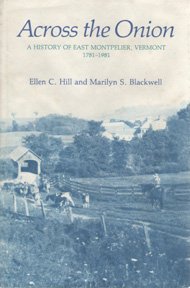 Stock image for Across the Onion: A history of East Montpelier, Vermont, 1781 to 1981 for sale by Bear Pond Books