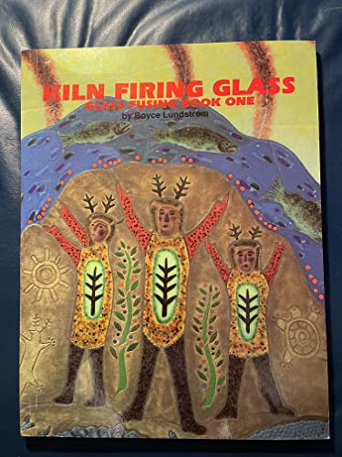 Stock image for Kiln Firing Glass: Glass Fusing Book One for sale by SecondSale