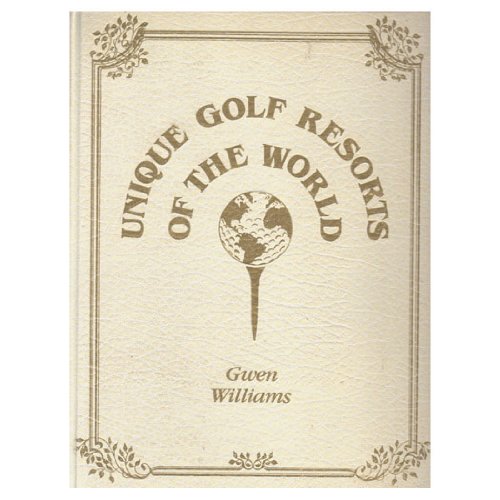 Stock image for Unique Golf Resorts of the World for sale by Better World Books