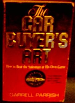 Stock image for Car Buyers Art: How to Beat the Salesman at His Own Game for sale by Keeper of the Page