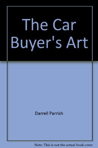 Stock image for The car buyer's art: How to beat the salesman at his own game for sale by Wonder Book