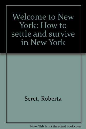 Stock image for Welcome to New York : How to Settle and Survive in for sale by medimops