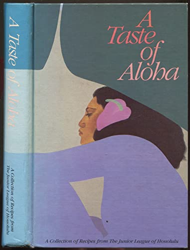 Beispielbild fr A Taste of Aloha: A Collection of Recipes from the Junior League of Honolulu zum Verkauf von Zoom Books Company