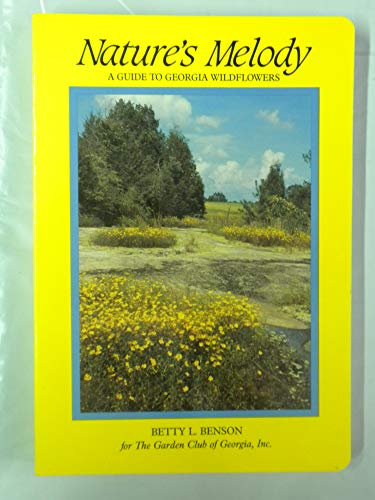 Imagen de archivo de Nature's Melody. A Guide to Georgia Wildflowers a la venta por Bookworm Books