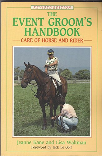 Beispielbild fr Event Groom's Handbook: Care of Horse and Rider zum Verkauf von Front Cover Books