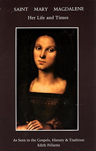 Beispielbild fr Saint Mary Magdalene: Her Life and Times, As Seen in the Gospels, History, & Tradition zum Verkauf von ZBK Books