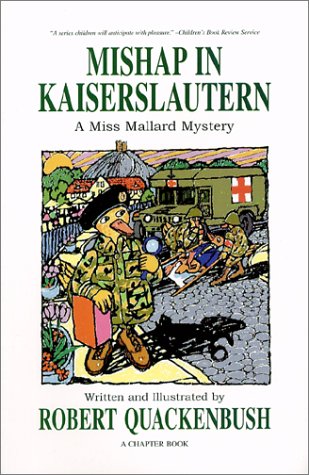 Mishap in Kaiserslautern: A Miss Mallard Mystery (A Miss Mallard Mystery Series) (9780961251857) by Quackenbush, Robert M.