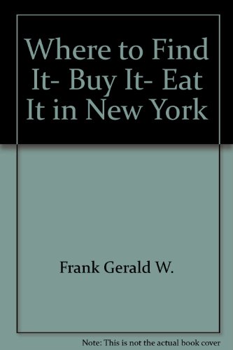 Stock image for Where to Find It, Buy It, Eat It in New York for sale by Robinson Street Books, IOBA