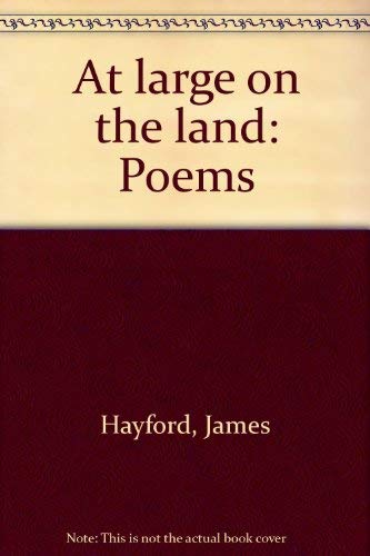 At Large on the Land: Poems