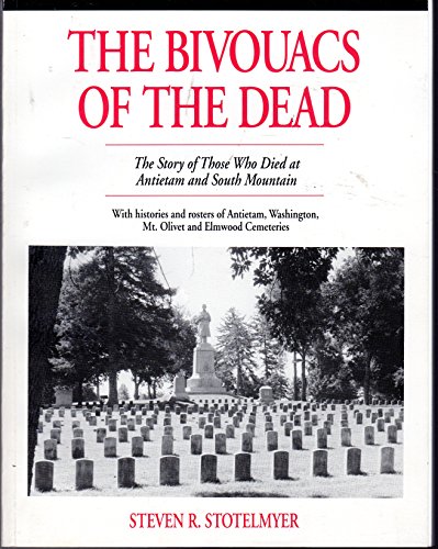 The Bivouacs of the Dead: The Story of Those Who Died at Antietam and South Mountain