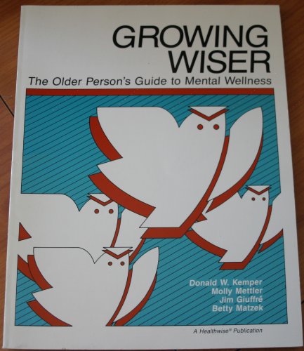 Stock image for Growing Wiser: The Older Person's Guide to Mental Wellness for sale by -OnTimeBooks-