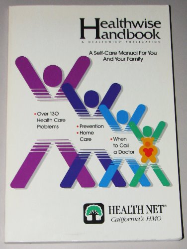 Healthwise handbook: a self-care manual for you and your family (9780961269098) by Kemper, Donald W.; McIntosh, Kathleen E.; Roberts, Toni M.