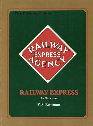 Imagen de archivo de Model Railroading's Guide to the Railway Express Agency An Overview a la venta por Liberty Book Shop