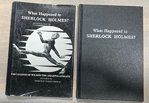 Stock image for What Happened to Sherlock Holmes: As Set to Rest in - The Legend of Wilson the Amazing Athlete for sale by ThriftBooks-Atlanta