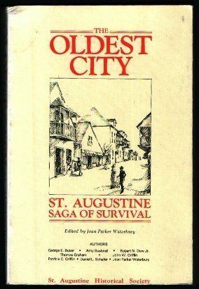 Imagen de archivo de The Oldest City : St. Augustine, Saga of Survival a la venta por Better World Books