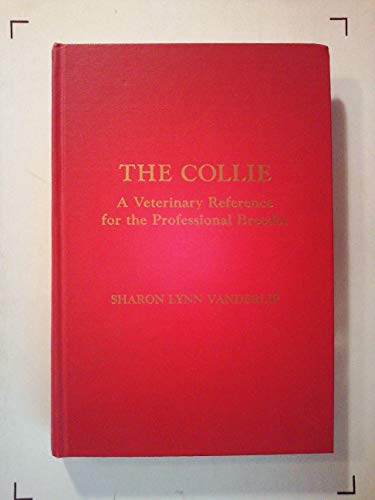 Imagen de archivo de The Collie: A Veterinary Reference for the Professional Breeder a la venta por HPB-Red
