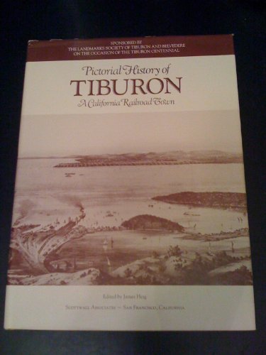 Beispielbild fr Pictorial History of Tiburon: A California Railroad Town zum Verkauf von BooksRun