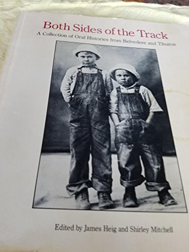 Stock image for Both sides of the track: A collection of oral histories from Belvedere and Tiburon for sale by St Vincent de Paul of Lane County