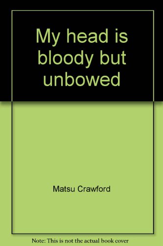 9780961286200: My head is bloody but unbowed