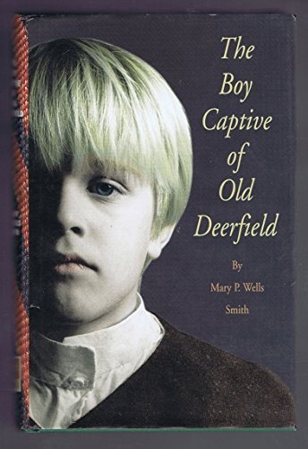 9780961287658: Boy Captive of Old Deerfield