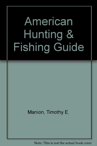 9780961293611: American Hunting & Fishing Guide