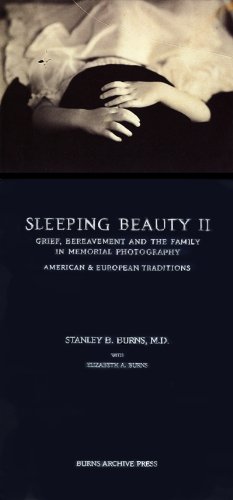 Beispielbild fr Sleeping Beauty II: Grief, Bereavement in Memorial Photography American and European Traditions zum Verkauf von Half Moon Books