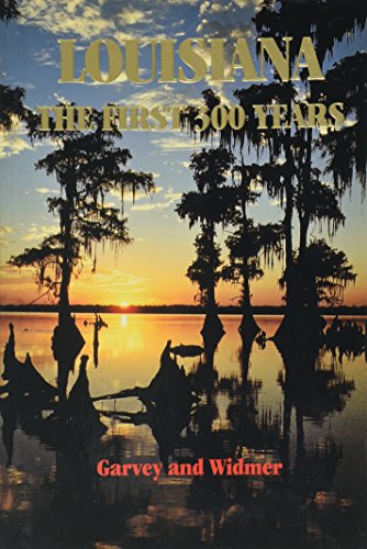 Louisiana: The First 300 years (9780961296049) by Joan B Garvey; Mary Lou Widmer