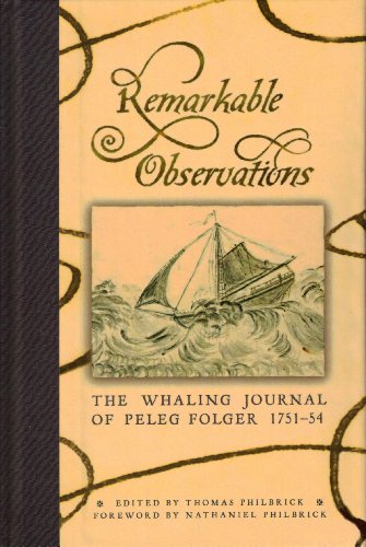 Stock image for Remarkable Observations the Whaling Journal of Peleg Folger 1751-54 for sale by Isaiah Thomas Books & Prints, Inc.