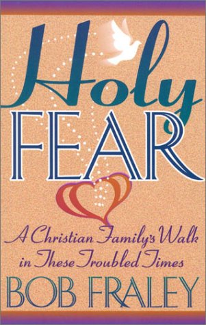 Stock image for Holy Fear: A Christian Family's Walk in These Troubled Times for sale by Wonder Book