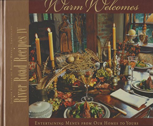 Beispielbild fr River Road Recipes IV: Warm Welcomes-Entertaining Menus from Our Homes to Yours zum Verkauf von ThriftBooks-Atlanta