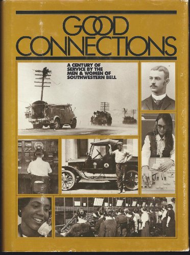 Beispielbild fr Good Connections: A Century Of Service By The Men & Women Of Southwestern Bell zum Verkauf von Granada Bookstore,            IOBA