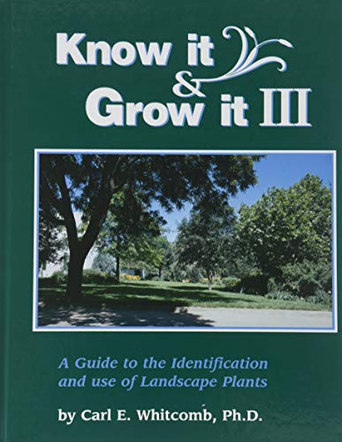 9780961310905: Know It and Grow It III: A Guide to the Identification and Use of Landscape Plants