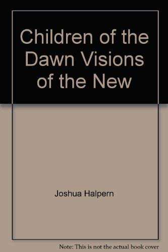 Beispielbild fr Children of the Dawn Visions of the New zum Verkauf von HPB-Ruby