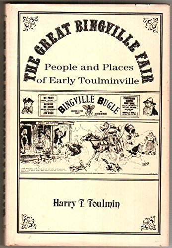 THE GREAT BINGVILLE FAIR; PEOPLE AND PLACES OF EARLY TOULMINVILLE